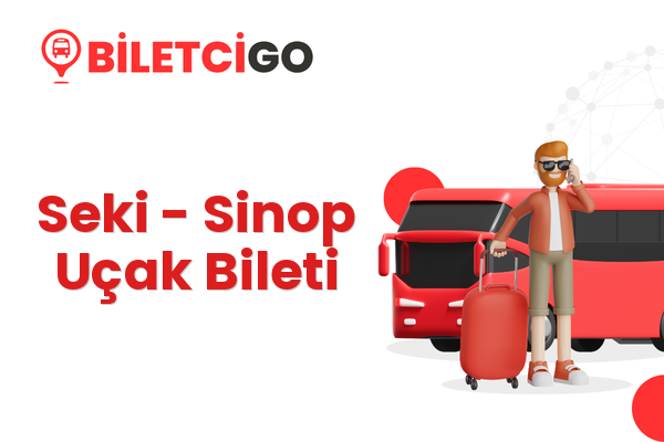 Seki → Sinop Uçak Bileti