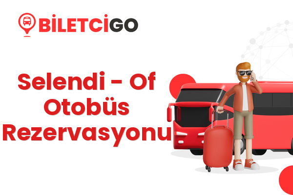 Selendi → Of Otobüs Rezervasyonu