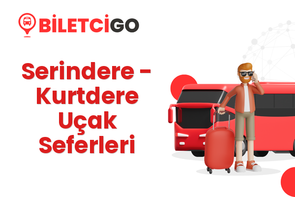 Serindere → Kurtdere Uçak Seferleri