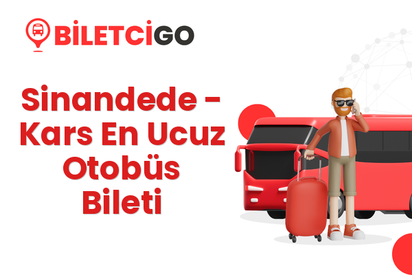 Sinandede → Kars En Ucuz Otobüs Bileti