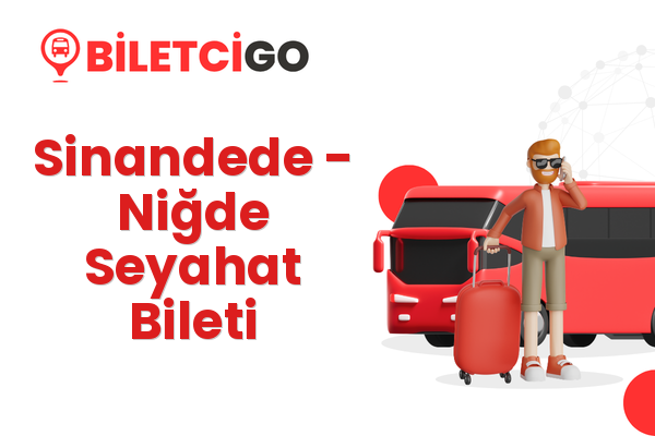 Sinandede → Niğde Seyahat Bileti