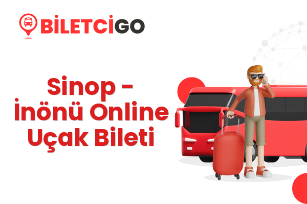 Sinop → İnönü Online Uçak Bileti