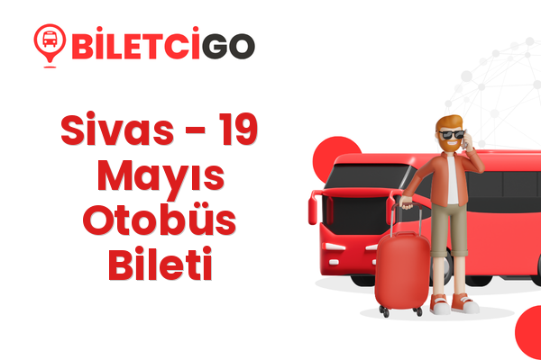 Sivas → 19 Mayıs Otobüs Bileti
