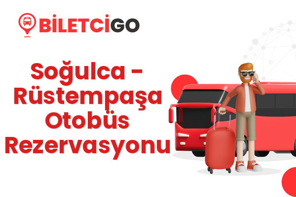 Soğulca → Rüstempaşa Otobüs Rezervasyonu