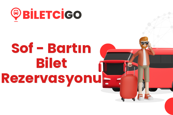 Sof → Bartın Bilet Rezervasyonu