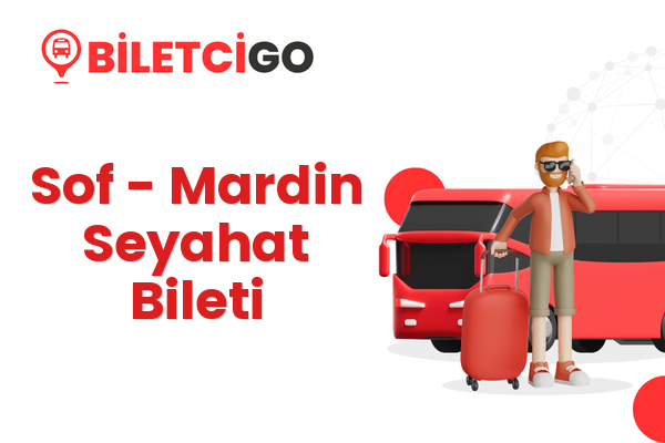 Sof → Mardin Seyahat Bileti