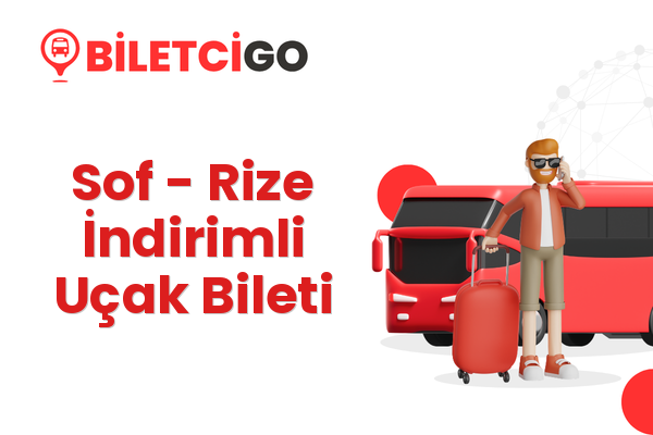 Sof → Rize İndirimli Uçak Bileti