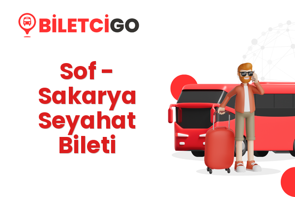 Sof → Sakarya Seyahat Bileti