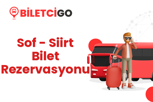 Sof → Siirt Bilet Rezervasyonu