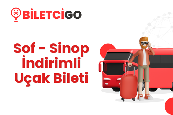 Sof → Sinop İndirimli Uçak Bileti