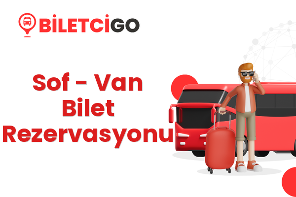 Sof → Van Bilet Rezervasyonu