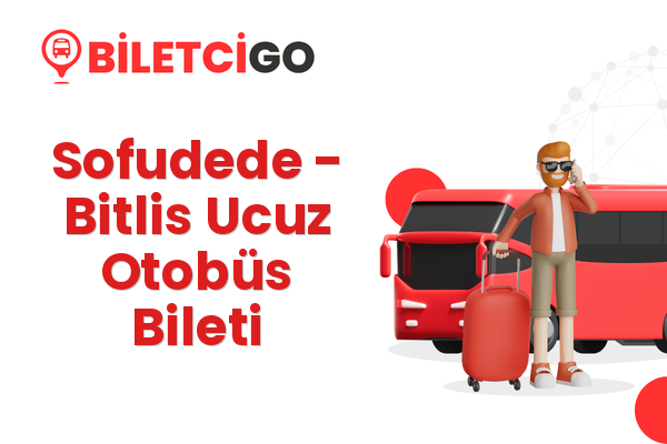 Sofudede → Bitlis Ucuz Otobüs Bileti