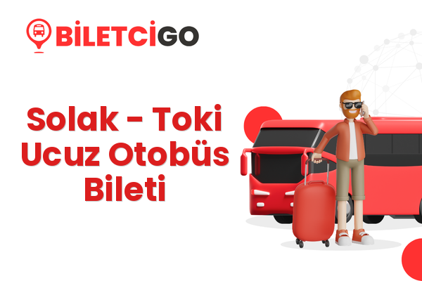Solak → Toki Ucuz Otobüs Bileti