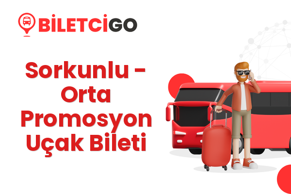 Sorkunlu → Orta Promosyon Uçak Bileti