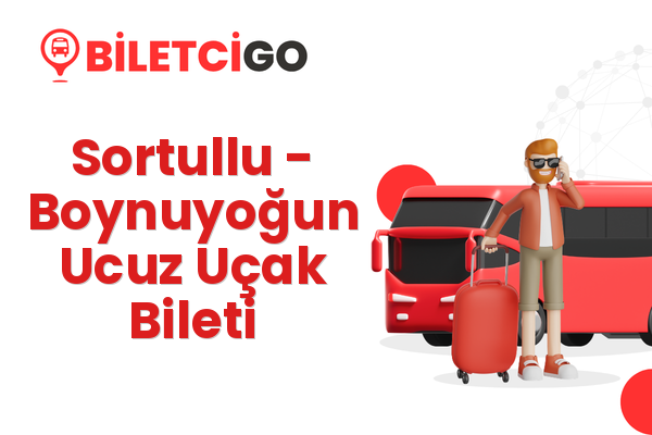 Sortullu → Boynuyoğun Ucuz Uçak Bileti
