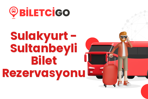 Sulakyurt → Sultanbeyli Bilet Rezervasyonu