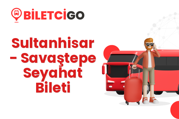Sultanhisar → Savaştepe Seyahat Bileti