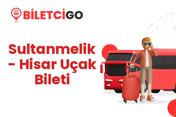 Sultanmelik → Hisar Uçak Bileti