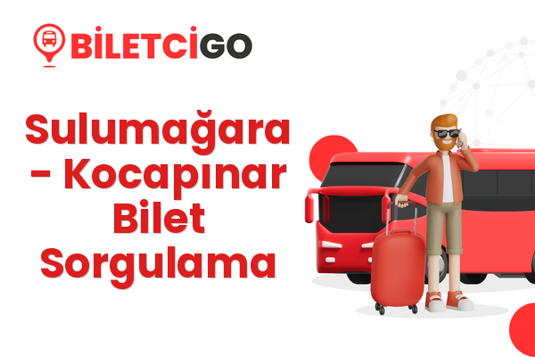 Sulumağara → Kocapınar Bilet Sorgulama