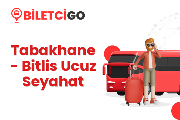 Tabakhane → Bitlis Ucuz Seyahat