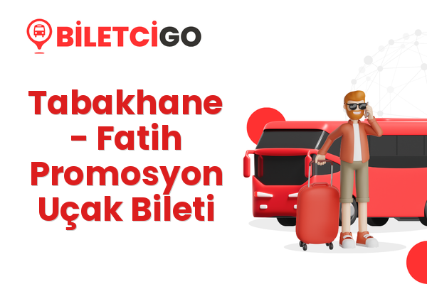 Tabakhane → Fatih Promosyon Uçak Bileti