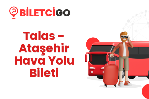 Talas → Ataşehir Hava Yolu Bileti
