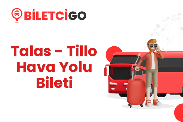 Talas → Tillo Hava Yolu Bileti