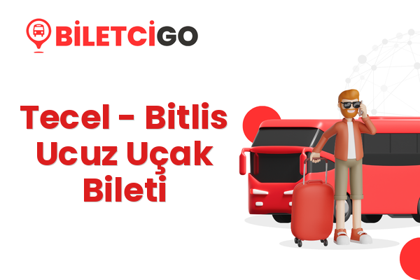 Tecel → Bitlis Ucuz Uçak Bileti