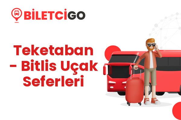 Teketaban → Bitlis Uçak Seferleri