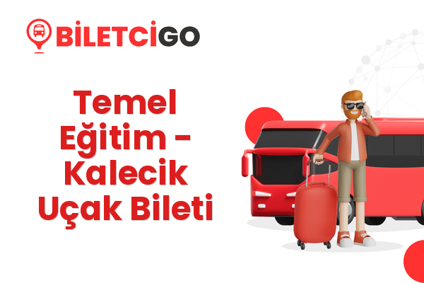 Temel Eğitim → Kalecik Uçak Bileti
