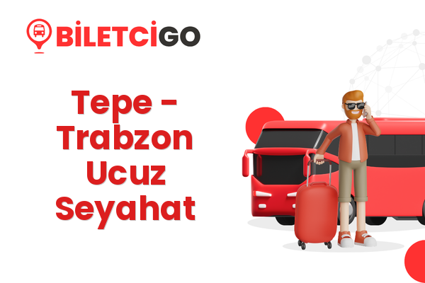 Tepe → Trabzon Ucuz Seyahat