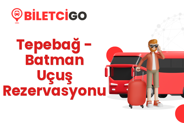 Tepebağ → Batman Uçuş Rezervasyonu