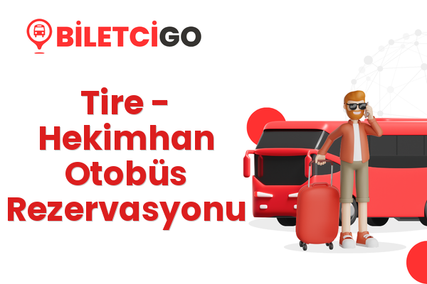 Tire → Hekimhan Otobüs Rezervasyonu