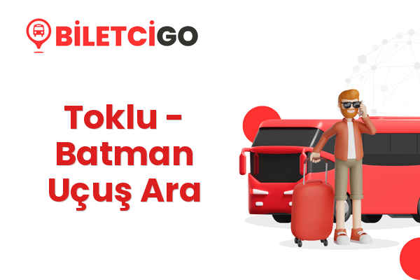 Toklu → Batman Uçuş Ara
