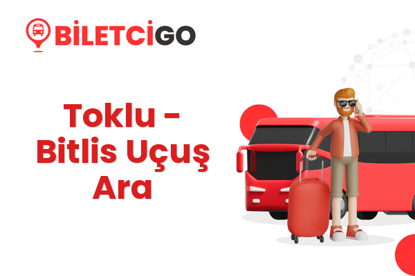 Toklu → Bitlis Uçuş Ara
