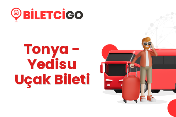 Tonya → Yedisu Uçak Bileti