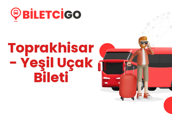 Toprakhisar → Yeşil Uçak Bileti