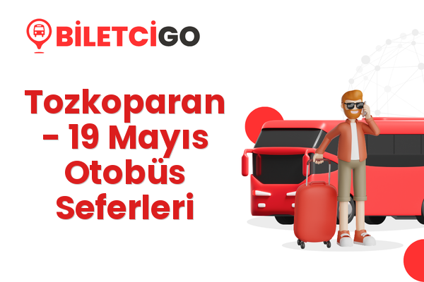 Tozkoparan → 19 Mayıs Otobüs Seferleri