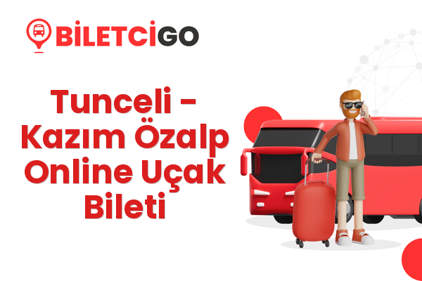 Tunceli → Kazım Özalp Online Uçak Bileti