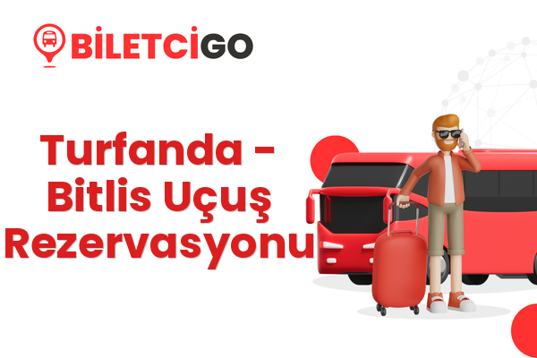 Turfanda → Bitlis Uçuş Rezervasyonu