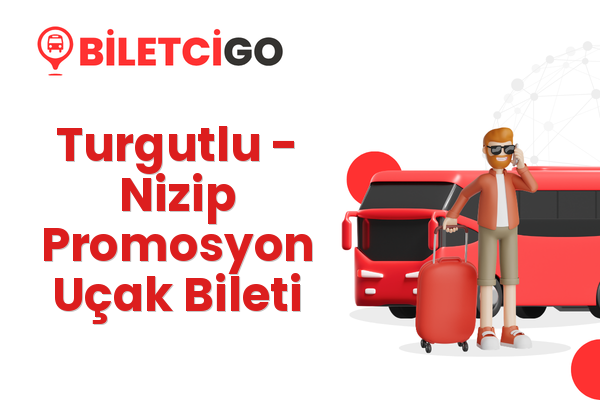 Turgutlu → Nizip Promosyon Uçak Bileti