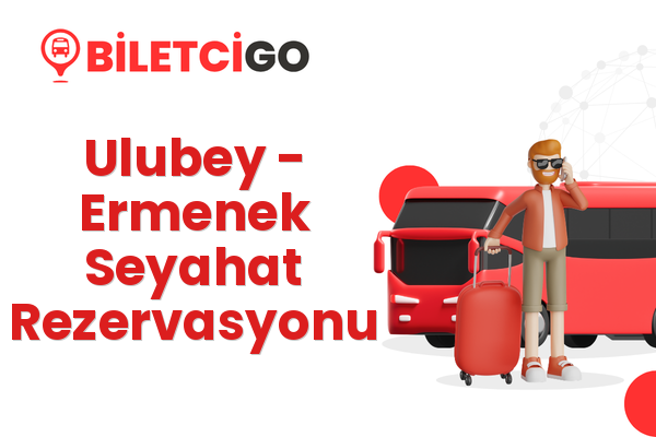 Ulubey → Ermenek Seyahat Rezervasyonu