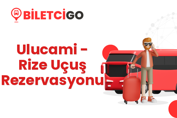 Ulucami → Rize Uçuş Rezervasyonu