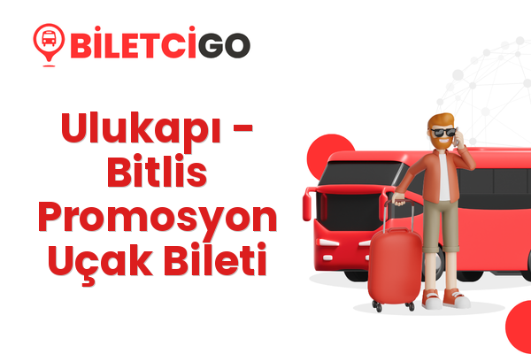 Ulukapı → Bitlis Promosyon Uçak Bileti