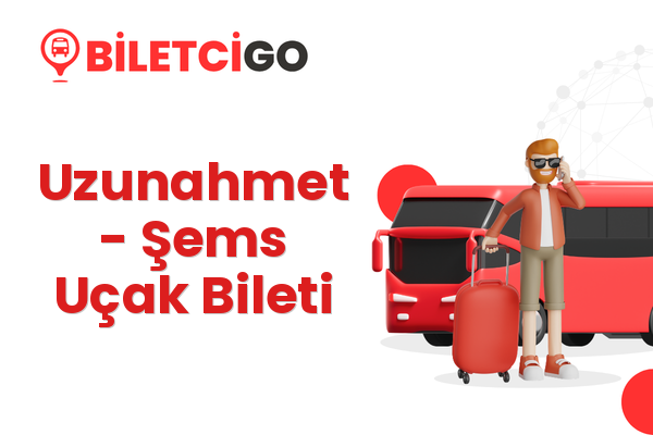 Uzunahmet → Şems Uçak Bileti