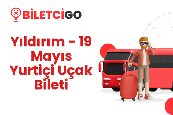 Yıldırım → 19 Mayıs Yurtiçi Uçak Bileti
