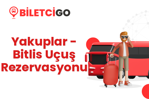Yakuplar → Bitlis Uçuş Rezervasyonu