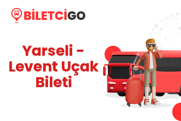 Yarseli → Levent Uçak Bileti