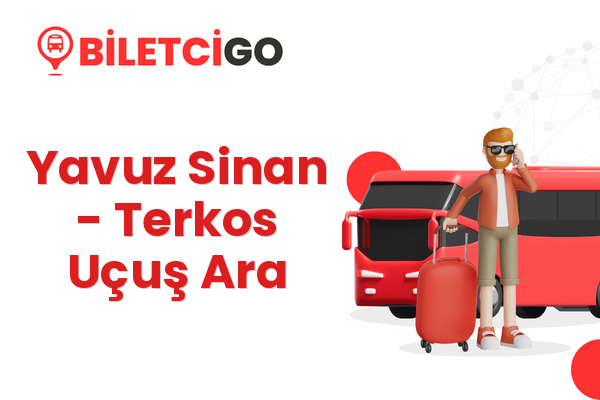 Yavuz Sinan → Terkos Uçuş Ara
