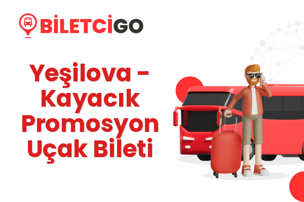 Yeşilova → Kayacık Promosyon Uçak Bileti